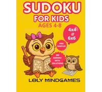 300 Sudoku for Kids Ages 4-8: Fun and Easy 4x4 and 6x6 Puzzles: Learn, Play, and Improve Concentration with Hours of Fun. Discover the fun of Sudoku ... logic, improving focus, and having fun.