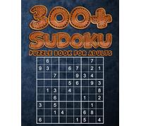 300+ Sudoku Hard Puzzles for Adults: Large Print Hard Challenging Puzzles with Full Solutions, Perfect for Beginners & Seniors, Brain Training, Mental Sharpness & Focus Boost