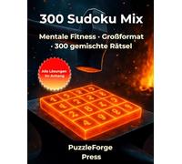 300 Sudoku Mix: 300 Rätsel - 2 pro Seite - Großformat - Mit Lösungen - Rätselbuch für mentale Fitness, Konzentration & Entspannung (Qualität trifft Quantität - Gemischte Sudoku)
