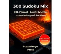 300 Sudoku Mix: 300 Rätsel - 2 Sudokus pro Seite - Großformat - Mit Lösungen - Logiktraining für Erwachsene, Konzentration & Gedächtnis (Qualität trifft Quantität - Gemischte Sudoku)