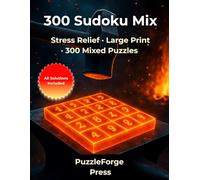300 Sudoku Mix: Easy & Medium - 300 Puzzles - 2 Puzzles per Page - Large Format - Solutions Included - Logic Puzzles for Stress Relief & Mental Fitness (Quality Meets Quantity - Mixed Sudoku)