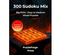 300 Sudoku Mix: For Adults and Seniors - 300 Puzzles - 2 per Page - Big Print Edition - Solutions Included - Improve Focus and Memory (Quality Meets Quantity - Mixed Sudoku)