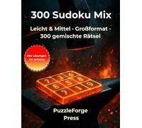 300 Sudoku Mix: Rätselbuch für Erwachsene - 300 Rätsel - 2 Sudokus pro Seite - Großformat 8,5 × 11 Zoll - Mit Lösungen - Gehirntraining & Entspannung (Qualität trifft Quantität - Gemischte Sudoku)