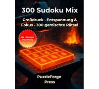 300 Sudoku Mix: Rätselbuch mit 300 Sudokus - 2 pro Seite - Großdruck - Mit Lösungen - Für entspannte Denkpausen & mehr Fokus (Qualität trifft Quantität - Gemischte Sudoku)