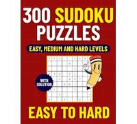 300 Sudoku Puzzles for Adults: Easy, Medium and Hard Levels: Travel Size 9x9 Puzzle Book with Solutions | Fun Brain Teasers for Seniors, Beginners, and Adults