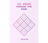 300 Sudoku Puzzles for Kids: A Collection of 300 Carefully Crafted Sudoku Puzzles