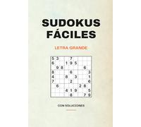 300 Sudokus Fáciles Letra Grande con Soluciones: Libro de sudokus de nivel fácil para adultos y mayores, con pasatiempos de lógica en letra grande (Sudokus Variados)