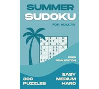 300 summer sudoku puzzles for adults | Easy to Hard | New edition 2026: Large Print Travel Edition - 300 Progressive Sudoku Challenges | with Complete Solutions