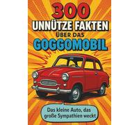300 unnütze Fakten über das Goggomobil: Das kleine Auto, das große Sympathien weckt