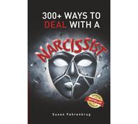 300+ Ways to Deal with a Narcissist