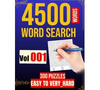 300 WORD SEARCH - 4500 WORDS: VOL . 001 (300 WORD SEARCH PUZZLE IN EACH BOOK)