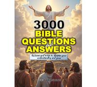 3000 BIBLE QUESTIONS AND ANSWERS MULTIPLE CHOICE: ULTIMATE QUIZ AND TRIVIA BOOK TO SHARPEN AND DEEPEN YOUR UNDERSTANDING OF SCRIPTURES AND GROW (Vol. 2)
