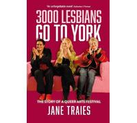 3000 Lesbians Go to York: The Story of a Queer Arts Festival