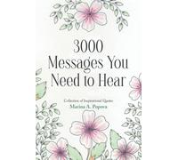 3000 Messages You Need to Hear: Collection of Inspirational Quotes