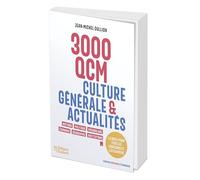 3000 QCM culture générale & actualités: Histoire, politique, vocabulaire, économie, géographie, institutions - spécial examens et concours