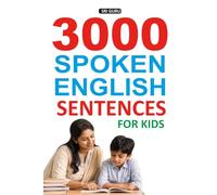 3000 Spoken English Sentences for Kids: Spoken English