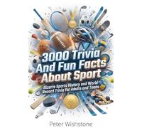 3000 Trivia And Fun Facts About Sport: Unleash Your Inner Sports Fanatic with Mind-Blowing Facts, Records, and Hilarious Moments from Every Sport Imaginable!: 4