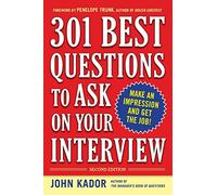 301 Best Questions to Ask on Your Interview, Second Edition (BUSINESS SKILLS AND DEVELOPMENT)