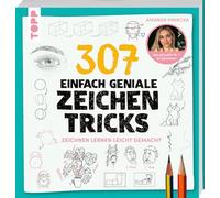 307 einfach geniale Zeichentricks: Zeichnen lernen leicht gemacht