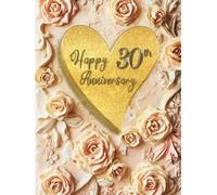 30th Happy Anniversary: Wedding Anniversary Guest Book for congratulations and warm words from guests celebrating the Jubeele with happy couple