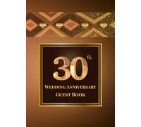 30th Wedding Anniversary Guest Book: A Celebration of Love, Family, and Tradition | Sign-In Book for Guest Messages, Blessings and Memories