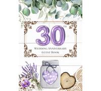 30th Wedding Anniversary Guest Book: A Celebration of Love, Family, and Tradition | Sign-In Book for Guest Messages, Blessings and Memories