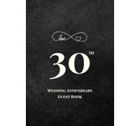 30th Wedding Anniversary Guest Book: A Celebration of Love, Family, and Tradition | Sign-In Book for Guest Messages, Blessings and Memories