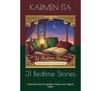 31 Bedtime Stories: Illustrated tales for golden dreams and magical nights