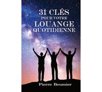 31 clés pour votre louange quotidienne