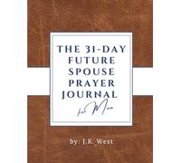 31-Day Future Spouse Prayer Journal For Men