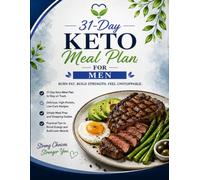 31-Day Keto Meal Prep & Nutrition System for Men: A Step-by-Step Keto Meal Prep Binder with Recipes, Grocery Lists, and Meal Prep Instructions