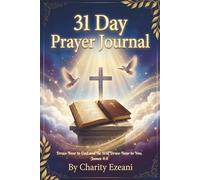 31-Day Prayer Journal: Draw Near to God and He Will Draw Near to You: A Devotional Journey of Intimacy, Stillness, and Transformation