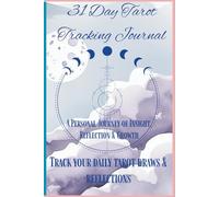31 Day Tarot Tracking Journal: A Personal Journey of Insight, Reflection & Growth