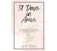 31 Days in Amos: A Christian Devotional with Daily Bible Verses, Reflections, and Prayer Prompts (Walking Through the Word)