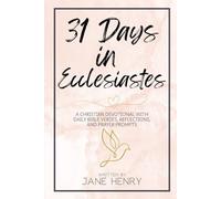 31 Days in Ecclesiastes: A Christian Devotional with Daily Bible Verses, Reflections, and Prayer Prompts (Walking Through the Word)