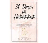 31 Days in Habakkuk: A Christian Devotional with Daily Bible Verses, Reflections, and Prayer Prompts (Walking Through the Word)