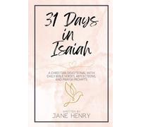 31 Days in Isaiah: A Christian Devotional with Daily Bible Verses, Reflections, and Prayer Prompts (Walking Through the Word)