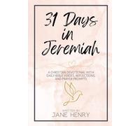 31 Days in Jeremiah: A Christian Devotional with Daily Bible Verses, Reflections, and Prayer Prompts (Walking Through the Word)