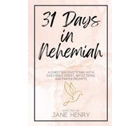 31 Days in Nehemiah: A Christian Devotional with Daily Bible Verses, Reflections, and Prayer Prompts (Walking Through the Word)