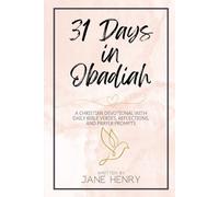 31 Days in Obadiah: A Christian Devotional with Daily Bible Verses, Reflections, and Prayer Prompts (Walking Through the Word)