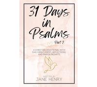 31 Days in Psalms: Part 2: A Christian Devotional with Daily Bible Verses, Reflections, and Prayer Prompts (Walking Through the Word)