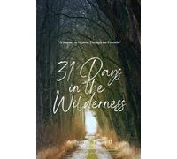 31 Days In the Wilderness: "A Journey Through the Proverbs"