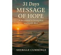 31 Days Message of Hope: A Devotional to Strengthen and Uplift Men