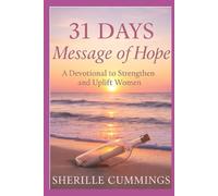 31 Days Message of Hope: A Devotional to Strengthen and Uplift Women