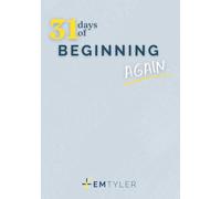 31 Days of Beginning Again: A 31-Day Bible Reading Plan and Journal to Grow, Reflect, and Step Boldly into New Beginnings