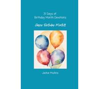31 Days of Birthday Month Devotions: Happy Birthday Month!!!
