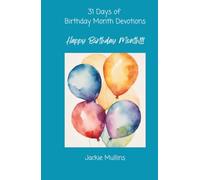 31 Days of Birthday Month Devotions: Happy Birthday Month!!!
