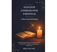 31 Days of Consecration & Renewal: A Devotional to Start the New Year