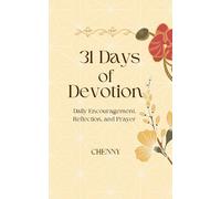 31 Days of Devotion: Daily Encouragement, Reflection, and Prayer (Moments with God)