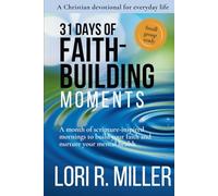 31 Days of Faith-Building Moments: A month of scripture-inspired mornings to build your faith and nurture your mental health